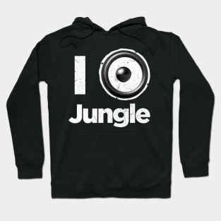 I love jungle DnB Drum and Bass Hoodie